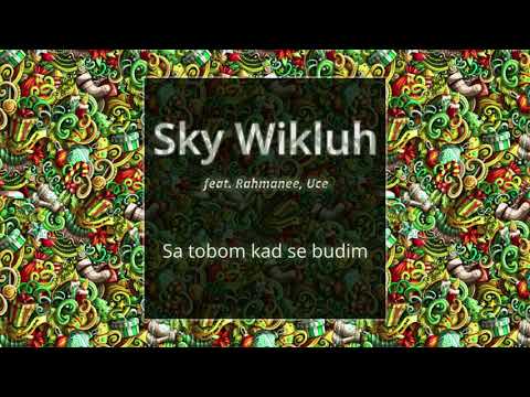 Sky Wikluh feat. Rahmanee, Uce - Sa tobom kad se budim