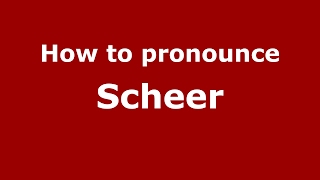 How to pronounce Scheer