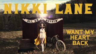 Nikki Lane - Want My Heart Back [Audio Stream]