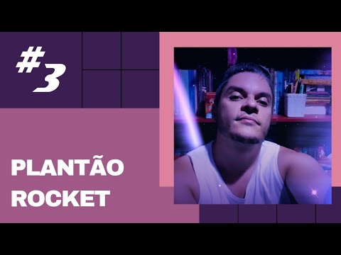 PlantÃ£o Rocket #3