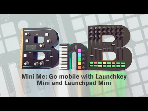 Novation // Beats and Bytes - Mini Me: Launchpad Mini & Launchkey Mini