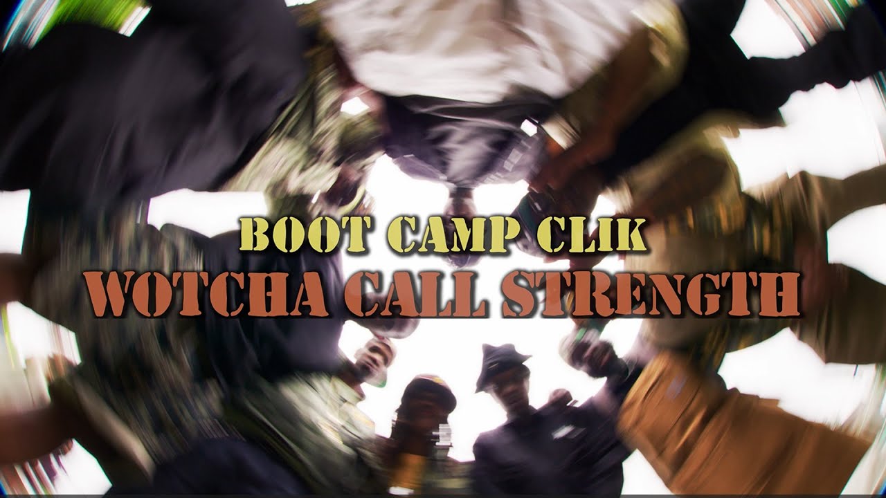 Boot Camp Clik – “Wotcha Call Strength”