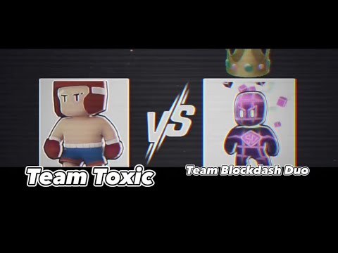 Team Block Dash Duo vs Team Toxic  ￼                Rip Yohan