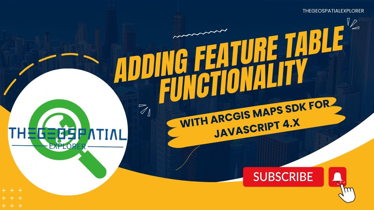 Adding Feature Table Functionality with ArcGIS Maps SDK for JavaScript