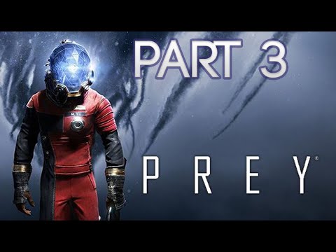 Prey Walkthrough Gameplay (1080p) - PART 3