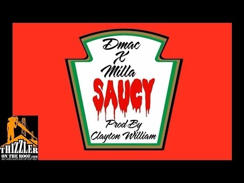 Dmac ft. Milla - Saucy [Prod. Clayton William] [Thizzler.com Exclusive]