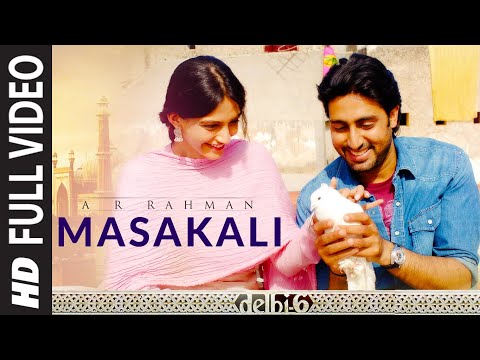 Full Video: Masakali | Delhi 6 | Abhishek Bachchan, Sonam Kapoor | A.R. Rahman | Mohit Chauhan