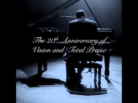 Celebrating the 20th Anniversary of Vision and Total Praise!