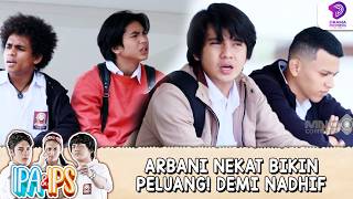 Download lagu ARBANI GERAK CEPAT! NEKAT BIKIN PELUANG BUAT NADHIF | IPA & IPS | EPS.167-168 (7/8) mp3