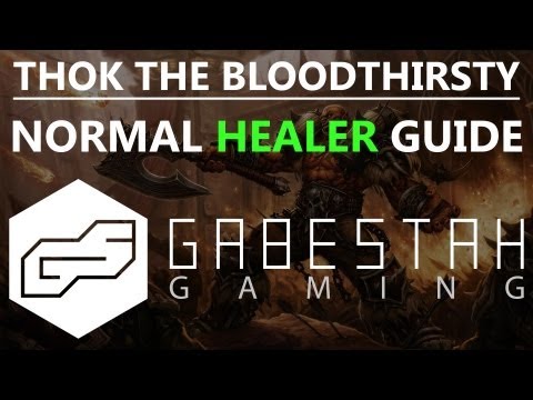 Thok the Bloodthirsty Normal Healer Guide [VOX]