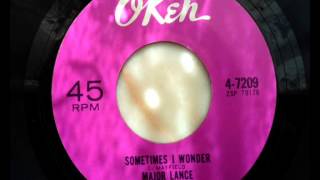 Major lance - Sometimes i wonder