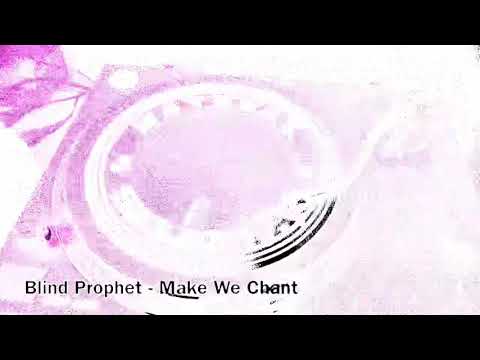Blind Prophet - Make We Chant / Warring - NSRDUB010