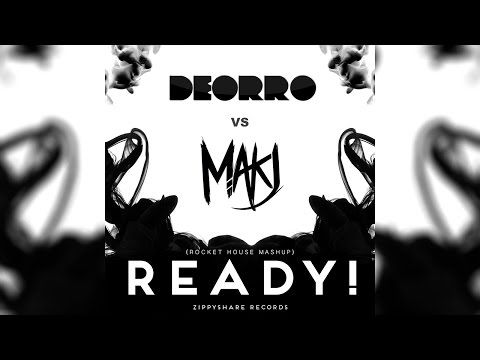 Deorro vs. MAKJ - READY! (Rocket House Mashup)