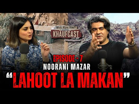 Khaufcast - Episode 7 | Lahoot Lamakan (Noorani) | Sajjad Saleem