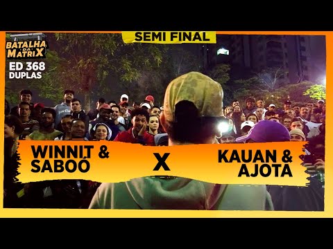 WinniT & Saboó x Kauan & Ajota | Semi-final | DUPLAS | Batalha da Matrix [368]