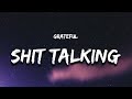 Grateful Shit Talking Lyrics Did I Mention That I M Really That B