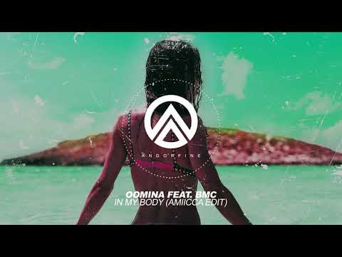 Oomina feat. BMC - In My Body (Amiicca Edit)