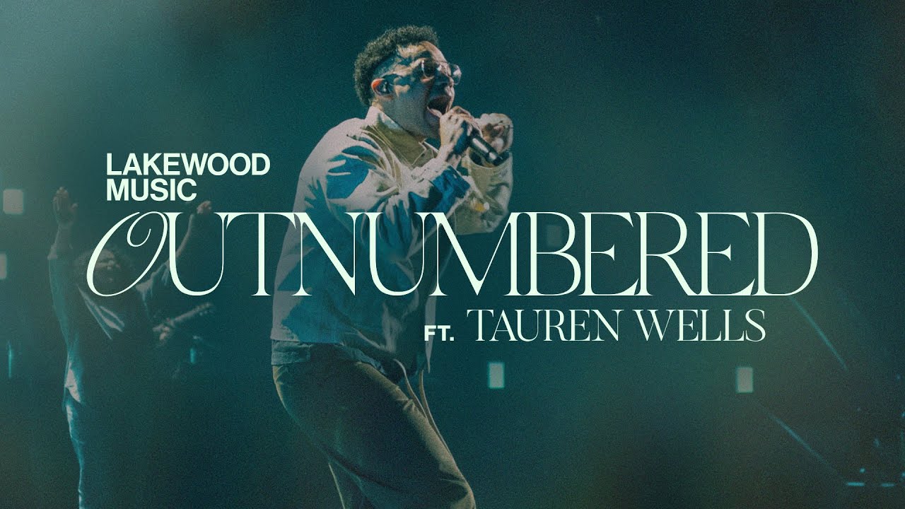 Lakewood Music - Outnumbered feat Tauren Wells