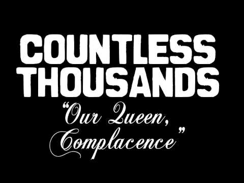Countless Thousands - Our Queen, Complacence (Audio)
