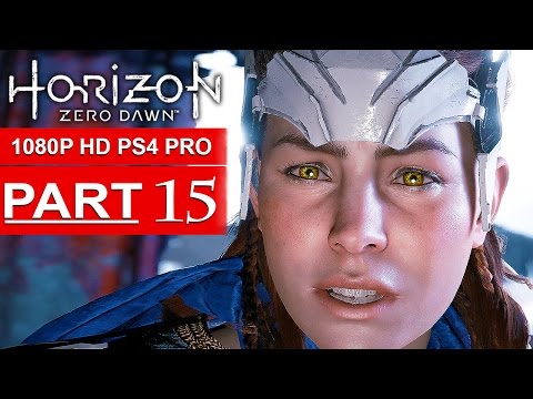 HORIZON ZERO DAWN Gameplay Walkthrough Part 15 [1080p HD PS4 PRO] - No Commentary