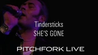 Tindersticks - She&#39;s Gone - Pitchfork Live