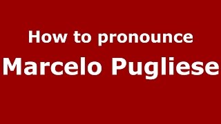 How to pronounce Marcelo Pugliese