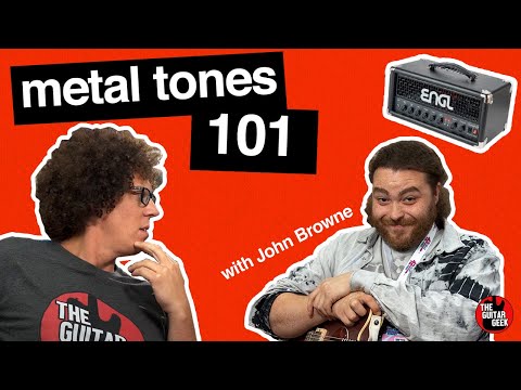 The BASICS of getting a METAL tone that doesn't SUCK (With John Browne of Monuments) #42GStwo