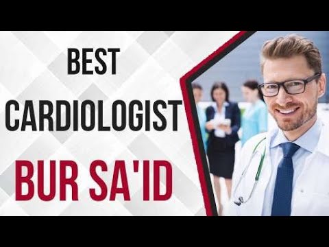 Cardiologist in Bur Sa'id, Egypt