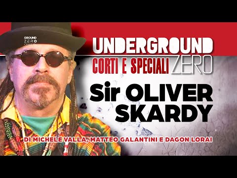 UnderGroundZero - SIR OLIVER SKARDY
