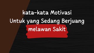 Download lagu Kata-kata Bijak Untuk Orang Yang Sedang Sakit | Quotes Motivasi Untuk Sembuh mp3