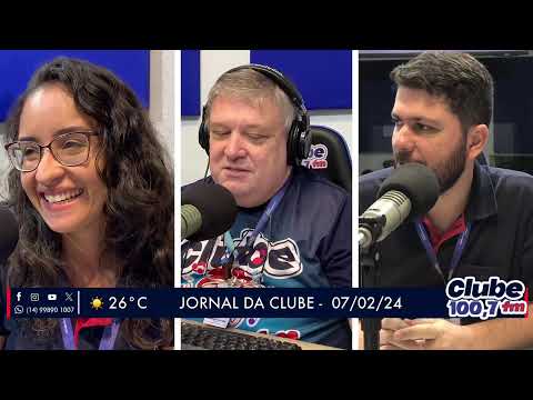 Jornal da Clube - 07/02/24 - Edição da Manhã