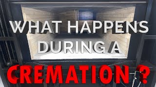 What Happens During a Cremation? How do Crematories Work? A Scientific Look at a Real Cremation.