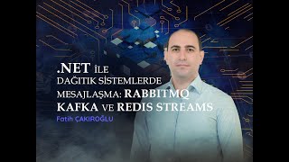 .NET Developer’lar için Modern Mimariler: RabbitMQ – Kafka – Redis Str