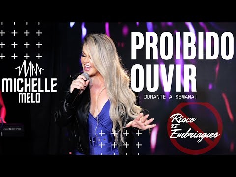 MICHELLE MELO - PROIBIDO OUVIR DURANTE A SEMANA - COMPLETO 2021 - ARROCHA MARÇO 2021
