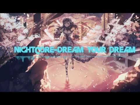 Nightcore-Dream Your Dream