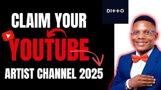 HOW TO CLAIM YOUTUBE ARTIST CHANNEL || 2025