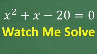 Watch me solve a x squared + x – 20 = 0 step-by-step…