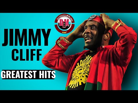 Jimmy Cliff Greatest Hits Mix Collection 🕊