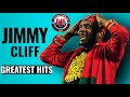 Jimmy Cliff Greatest Hits Mix Collection 🕊