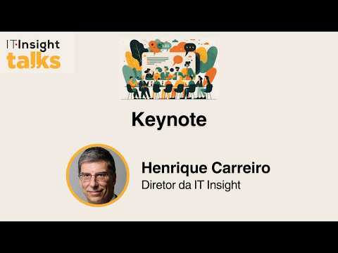IT Insight Talks | Inteligência Artificial | Henrique Carreiro