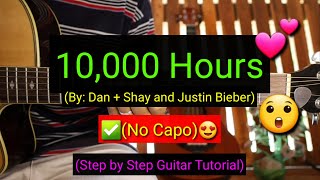 10,000 Hours - Dan + Shay and Justin Bieber (No Capo Guitar Tutorial)