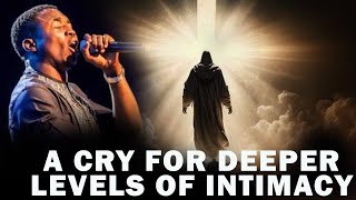 A CRY FOR DEEPER LEVELS OF INTIMACY | MIN.THEOPHILUS SUNDAY