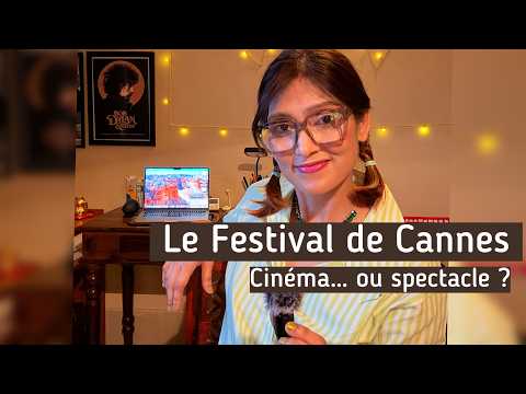 Le Festival de Cannes : cinéma ou spectacle ?