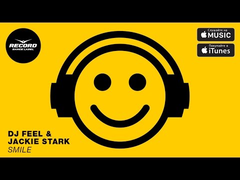 DJ Feel & Jackie Stark - Smile | Record Dance Label