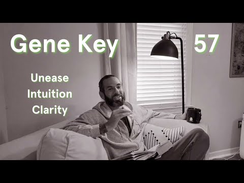 Gene Key 57: Unease, Intuition, Clarity