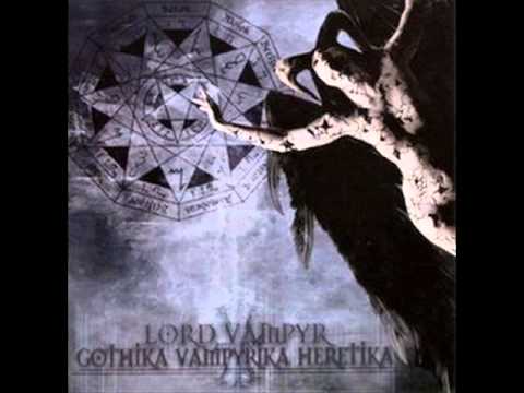 Lord Vampyr - Gothika Vampyrika Heretika