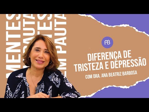 DIFERENÇA DE TRISTEZA E DEPRESSÃO | ANA BEATRIZ