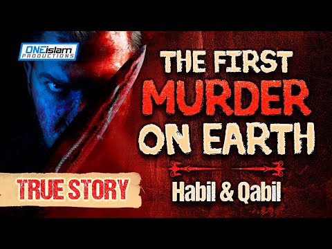 The First Murder On Earth - Habil & Qabil - True Story