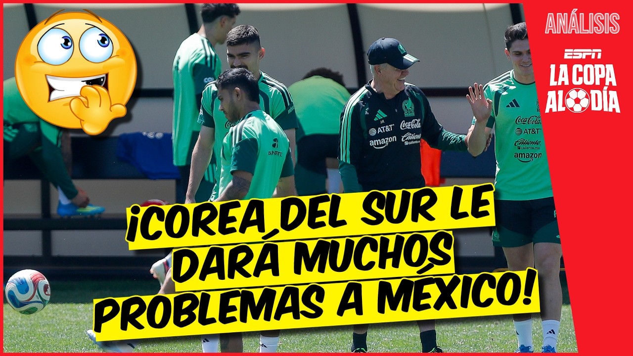 MÉXICO NO tiene los RECURSOS para SUPERAR a COREA DEL SUR en su SEGUNDO PARTIDO | La Copa Al Día