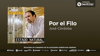 JOSÉ CÓRDOBA - Por el filo